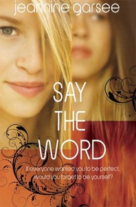 Say the Word by Jeannine Garsee