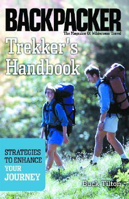 Trekker's Handbook: Strategies to Enhance Your Journey by Buck Tilton