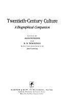 Twentieth-century Culture: A Biographical Companion by Robert Bertram Woodings, John Cumming, Alan Bullock