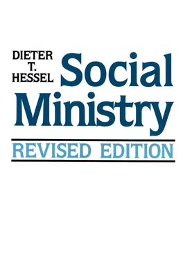 Social Ministry, Revised Edition by Dieter T. Hessel