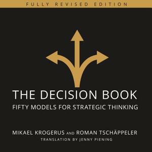 The Decision Book: Fifty Models for Strategic Thinking (Fully Revised Edition) by Roman Tschappeler, Mikael Krogerus