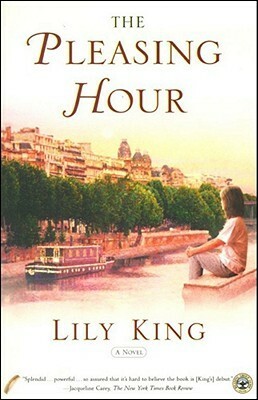 The Pleasing Hour by Lily King