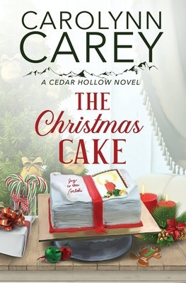 The Christmas Cake by Carolynn Carey