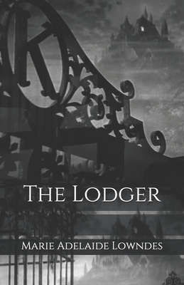 The Lodger by Marie Adelaide Lowndes