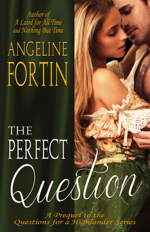 The Perfect Question by Angeline Fortin