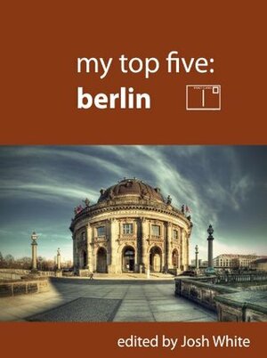 Postcards From Berlin by Josh White