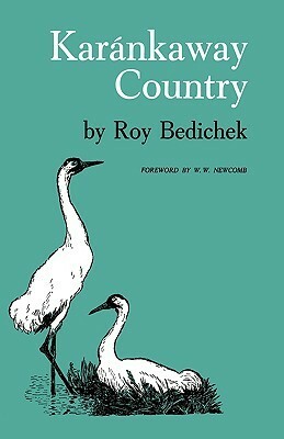 Karankaway Country by Roy Bedichek