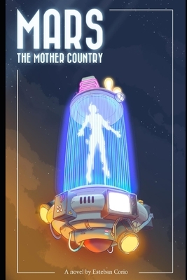 MARS The mother country by Esteban Corio