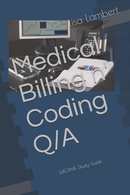 Medical Billing n' Coding Q/A: LLBCFINK Study Guide by Lisa Lambert
