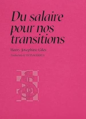 Du salaire pour nos transitions by Harry Josephine Giles