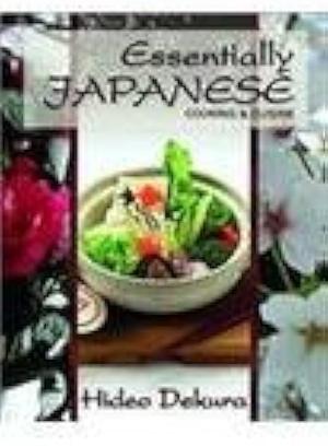 Essentially Japanese: Cooking &amp; Cuisine by Hideo Dekura