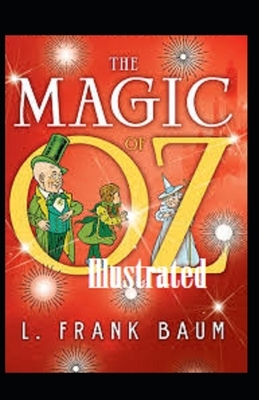 The Magic of Oz Illustrated by L. Frank Baum