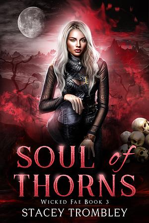 Soul of Thorns by Stacey Trombley