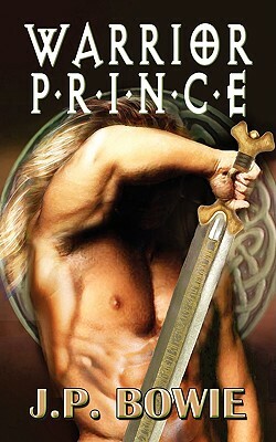 Warrior Prince by J.P. Bowie