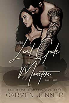 In the Land of Gods and Monsters, Part Two by Carmen Jenner