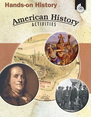 Hands-On History: American History Activities: American History Activities by Garth Sundem
