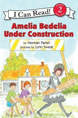 Amelia Bedelia Under Construction by Lynn Sweat, Herman Parish