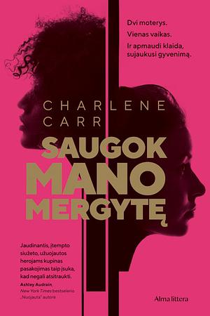 Saugok mano mergytę by Charlene Carr