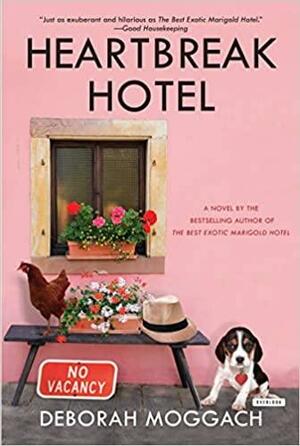 Heartbreak Hotel: A Novel by Deborah Moggach