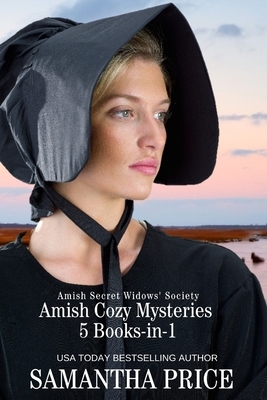 Amish Cozy Mysteries: 5 Books-in-1: The Amish Widow, Hidden, Accused, Amish Regrets, Amish House of Secrets by Samantha Price