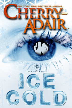 Ice Cold by Cherry Adair