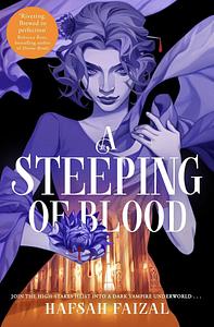 A Steeping of Blood by Hafsah Faizal