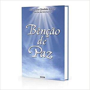 Bençao De Paz by Francisco Cândido Xavier
