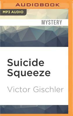 Suicide Squeeze by Victor Gischler