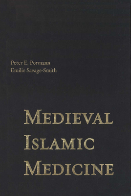 Medieval Islamic Medicine by Emilie Savage-Smith, Peter E. Pormann