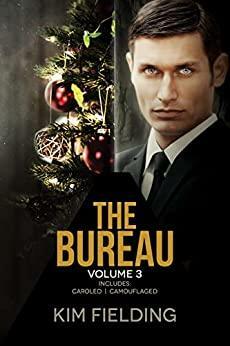 The Bureau: Volume 3: Includes Caroled and Camouflaged by Kim Fielding