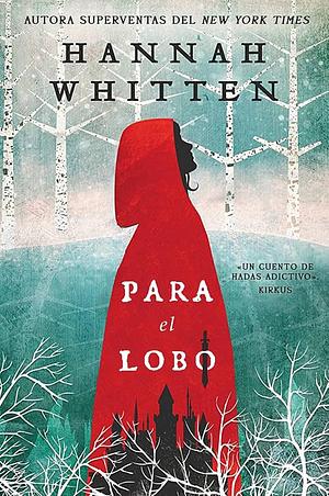 Para el lobo by Hannah Whitten