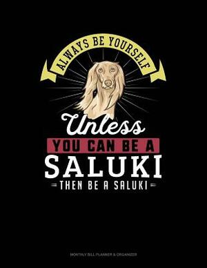 Always Be Yourself Unless You Can Be a Saluki Then Be a Saluki: 6 Columns Columnar Pad by Blue Cloud Novelty