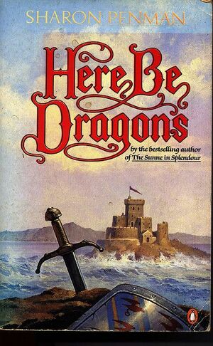 Here be Dragons by Sharon Kay Penman