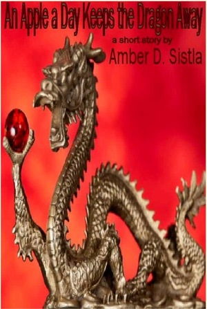 An Apple a Day Keeps the Dragon Away (Break Bites) by Amber D. Sistla