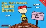 Now, That's Profound Charlie Brown by Charles M. Schulz