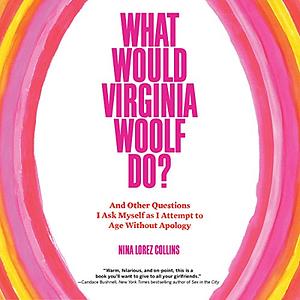 What Would Virginia Woolf Do? by Nina Lorez Collins