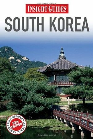 South Korea (Insight Guides) by Ray Bartlett, Insight Guides, Ed Peters, Tom Le Bas