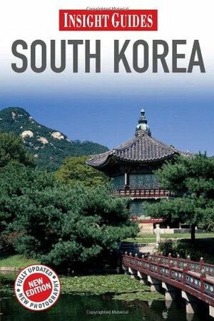 South Korea (Insight Guides) by Ray Bartlett, Ed Peters, Tom Le Bas, Insight Guides