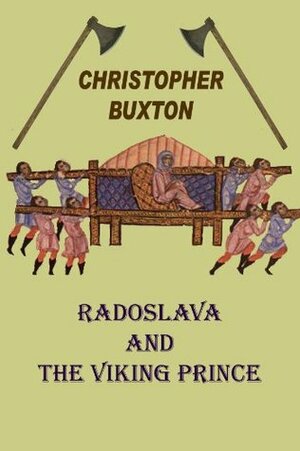 Radoslava and the Viking Prince by Christopher Buxton