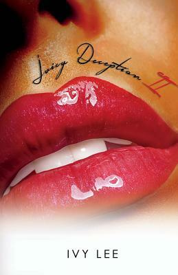 Juicy Deception 2 by Ivy Lee