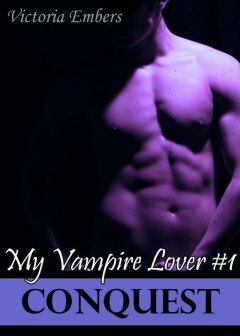 Conquest: My Vampire Lover by Victoria Embers