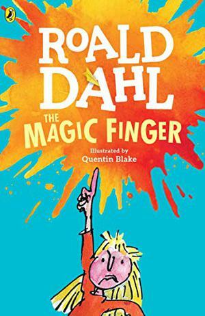 The Magic Finger by Roald Dahl