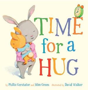 Time for a Hug by Phillis Gershator, Mim Green