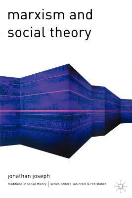 Marxism and Social Theory by Jonathan Joseph