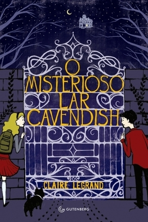 O Misterioso Lar Cavendish by Claire Legrand, Sarah Watts, Santiago Nazarian
