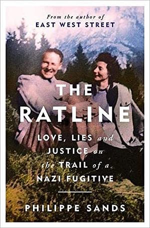 The Ratline: A Nazi War Criminal on the Run, Family Love, and a Curious Death in the Vatican by Philippe Sands