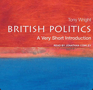 British Politics: A Very Short Introduction by Tony Wright