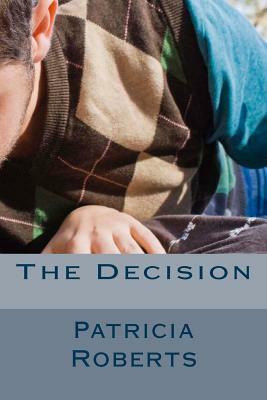 The Decision by Patricia Roberts