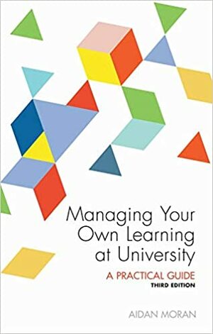 Managing Your Own Learning at University by Aidan P. Moran
