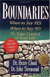 Boundaries: When to Say Yes, When to Say No, to Take Control of Your Life by Henry Cloud, John Townsend